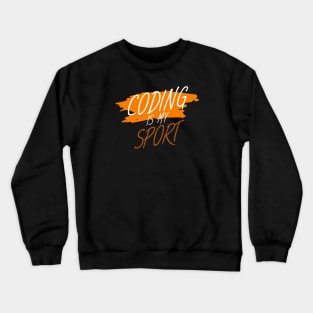 Coding is my sport Crewneck Sweatshirt